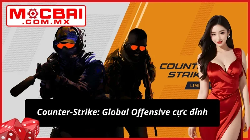 Cá Cược E-Sport - Điểm Đến Lý Tưởng Nhất Dành Cho Newbie Tại Mocbai 6 Counter-Strike: Global Offensive E-Sport siêu hot