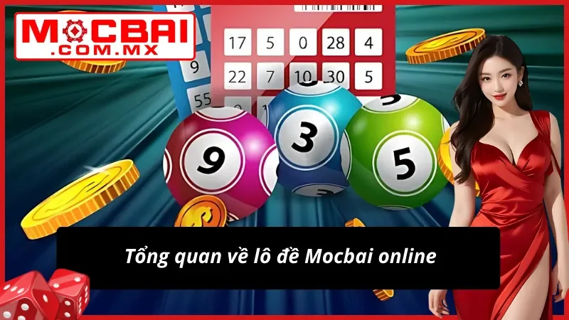 Lô Đề - Sân Chơi Giải Trí Trực Tuyến Uy Tín Nhất Mocbai Hiện Nay 2 Giới thiệu chung về lô đề trực tuyến tại Mocbai