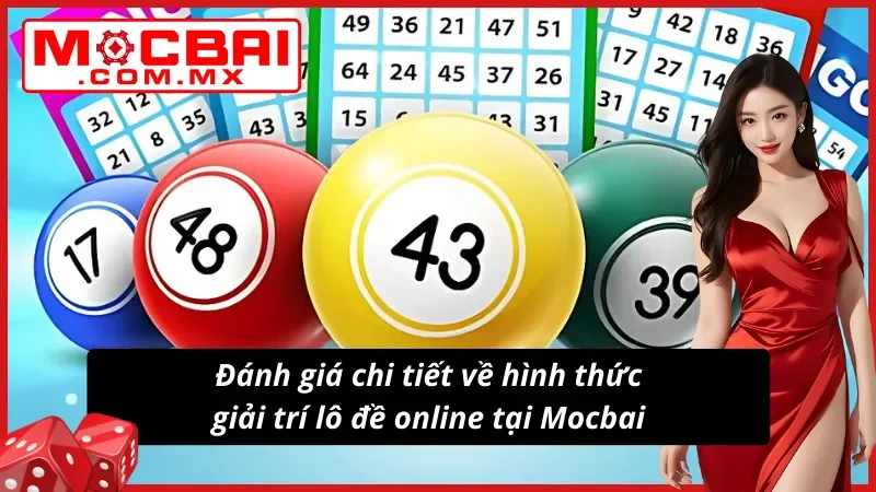 Lô Đề - Sân Chơi Giải Trí Trực Tuyến Uy Tín Nhất Mocbai Hiện Nay 3 Đánh giá chung về lô đề online tại nhà cái